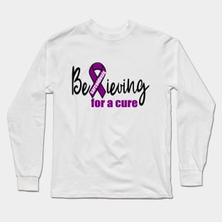 Believing for a cure Long Sleeve T-Shirt